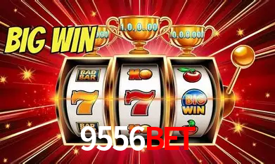 9556BET Bônus - Pacote R$5.000 + VIP