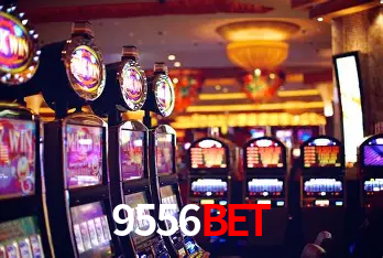 9556BET Cassino - 80+ Mesas ao Vivo